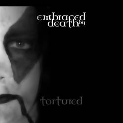 Embraced By Death : Tortured Embraced By Death : Tortured